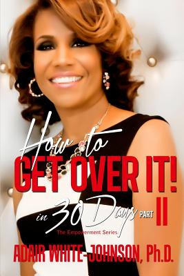 Libro  How To Get Over It In 30 Days! Part Ii - White-joh...