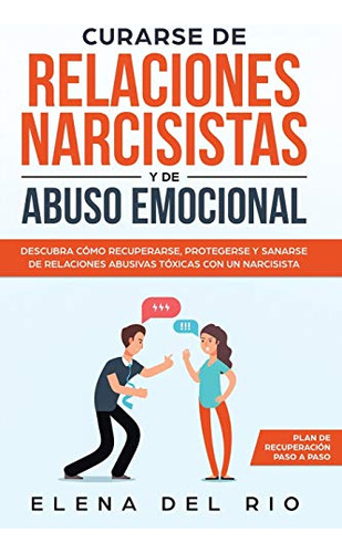 Curarse De Relaciones Narcisistas Y De Abuso Emocional: Desc