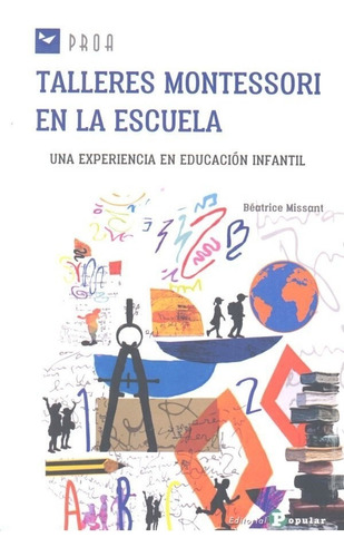Talleres Montessori En La Escuela, De Missant, Beatrice. Editorial Popular Editorial En Español, 2017