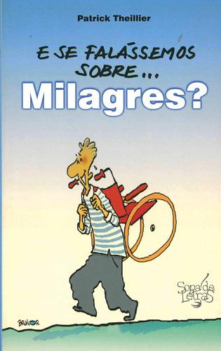 E Se Falassemos De Milagres? Theillier, Patrick Sopa De Letr