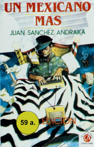 Un Mexicano Más - Juan Sánchez Andraka - Costa- Amic