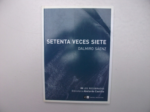 Setenta Veces Siete - Dalmiro A. Sáenz - Los Recobrados