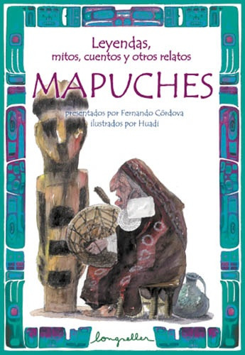 Mapuches Leyendas Mitos Cuentos Y Otros Relatos - Cordova, F