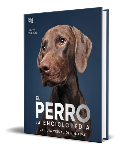 Libro El Perro. La Enciclopedia [ Pasta Dura ] Original, De Vv Aa. Editorial Lu Ediciones, Tapa Dura En Español, 2023