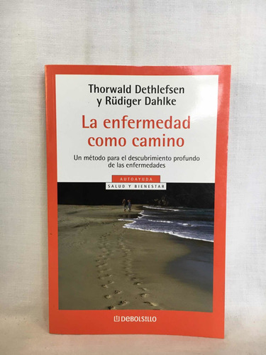 La Enfermedad Como Camino - T. Dethlefsen Y R. Dahlke