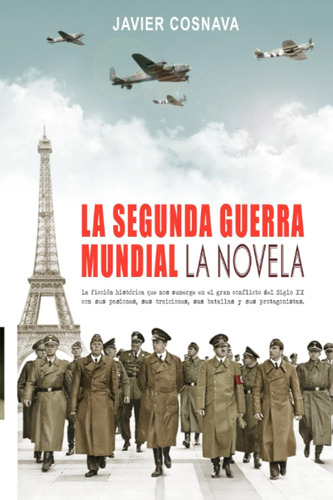 Libro: La Segunda Guerra Mundial, La Novela (2ª Guerra Mundi