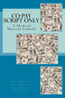 Libro The Co-pay Script: A Medical Musical Comedy - Middl...