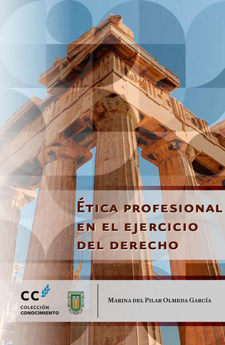 Ética Profesional En El Ejercicio Del Derecho, De Marina Del Pilar Olmeda García. Editorial Universidad Autonoma De Baja California, Tapa Blanda, Edición 2020 En Español