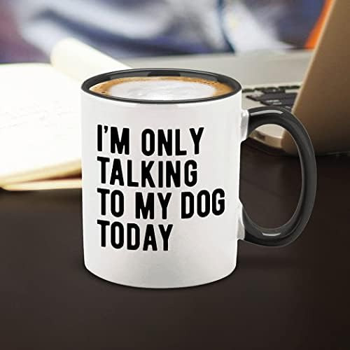 Shop4ever® Im Only Talking To My Dog Today Taza De Café De C