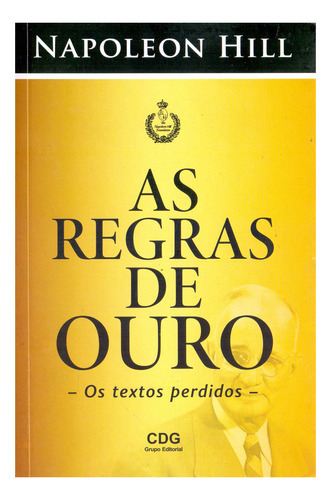 As Regras De Ouro: Os Textos Perdidos, De Hill, Napoleon. Editora Prime Editorial Em Português