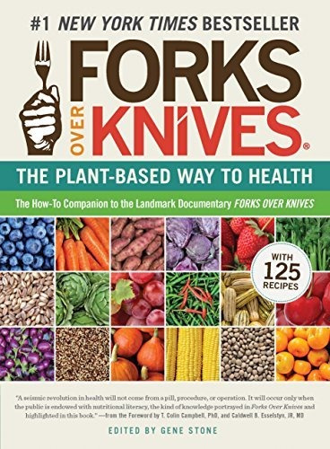 Libro Forks Over Knives: The Plant-based Way To Health