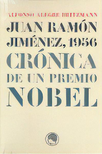 Juan Ramãâ³n Jimãâ©nez, 1956, De Alegre Heitzmann, Alfonso. Editorial Residencia De Estudiantes En Español