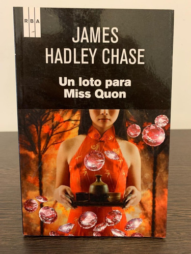 Un Loto Para Miss Quon - James Hadley Chase Serie Negra Rba