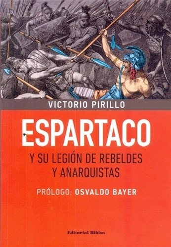 Espartaco Y Su Legiòn De Rebeldes Y Anarquistas, De Pirillo, Victorio. Editorial Byblos, Tapa Blanda, Edición 1 En Español