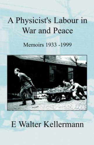 Libro A Physicists Labours In War And Peace - Walter Kellerm