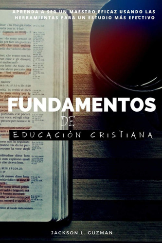 Libro Fundamentos De Educación Cristiana (spanish Edition)