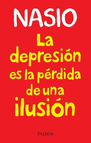 La Depresion Es La Perdida - J D Nasio - Paidos - Libro