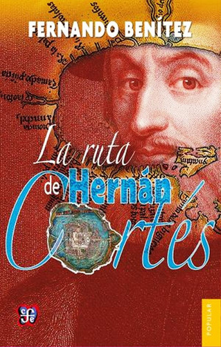 La Ruta De Hernan Cortes Libro