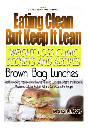 Libro Eating Clean But Keep It Lean Weight Loss Clinic Se...