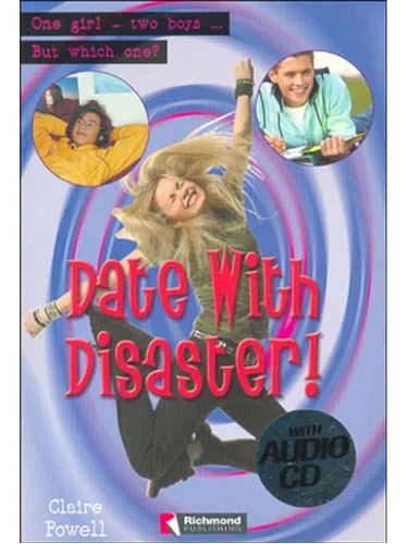 Date With Disaster! - With Audio-cd (level 1), De Claire Powell. Editora Richmond Publishing, Capa Mole, Edição 1 Em Inglês, 2007