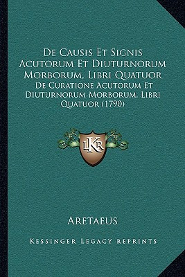 Libro De Causis Et Signis Acutorum Et Diuturnorum Morboru...