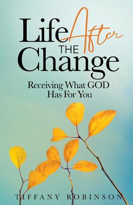 Libro Life After The Change: Receiving What God Has For Y...