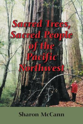 Libro Sacred Trees, Sacred People Of The Pacific Northwes...