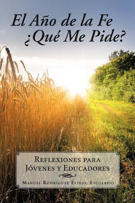 Libro El Ano De La Fe Que Me Pide?: Reflexiones Para Jove...