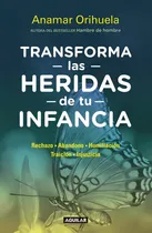 Comprar Transforma Las Heridas De Tu Infancia- Anamar Orihuela