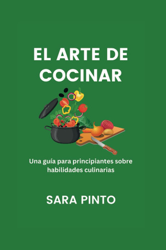 El Arte De Cocinar: Una Guía Para Principiantes Sobre 51srr