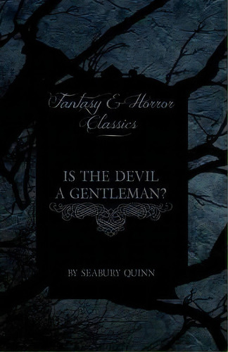 Is The Devil A Gentleman? (fantasy And Horror Classics), De Seabury Quinn. Editorial Read Books, Tapa Blanda En Inglés
