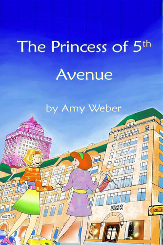 The Princess Of 5th Avenue, De Weber, Amy. Editorial Createspace, Tapa Blanda En Inglés