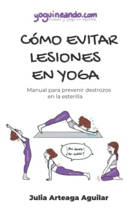 Libro:cómo Evitar Lesiones En Yoga: Manual Para Prevenir Des