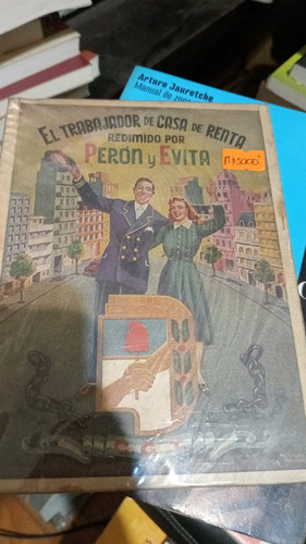 El Trabajador De Casa De Renta Redimido Por Peron Y Evita