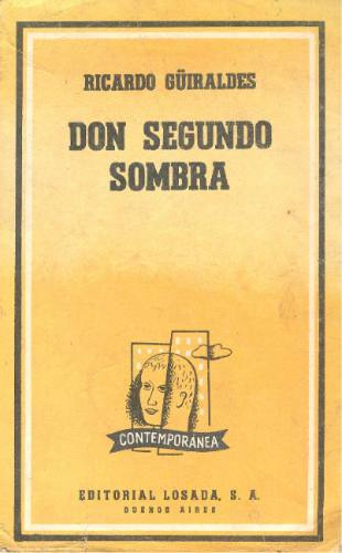 Don Segundo Sombra - Ricardo Güiraldes.