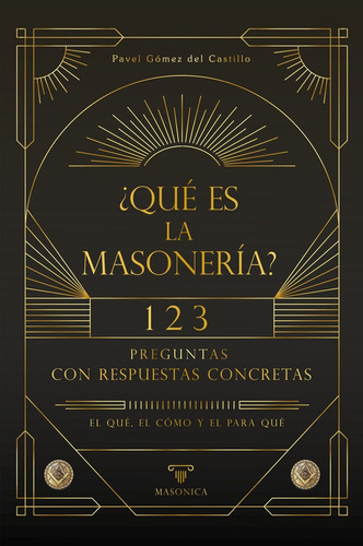 Qué Es La Masonería?, De Pavel Gómez Del Castillo. Editorial Editorial Masonica.es, Tapa Blanda En Español, 2022