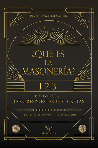 Qué Es La Masonería?, De Pavel Gómez Del Castillo. Editorial Editorial Masonica.es, Tapa Blanda En Español, 2022