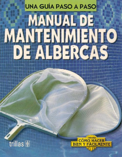 Libro Manual De Mantenimiento De Albercas (piscinas) De Luis