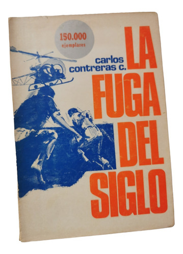 La Fuga Del Siglo Carlos Contreras C. 