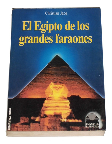 El Egipto De Los Grandes Faraones / Christian Jacq