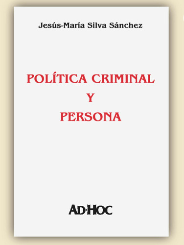 Política Criminal Y Persona - Silva Sánchez