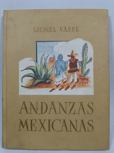 Andanzas Mexicanas (prologo De Alfonso Reyes) -lionel Vasse-