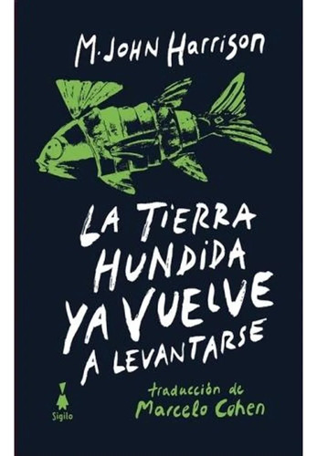 La Tierra Hundida Ya Vuelve A Levantarse - Harrison M. John