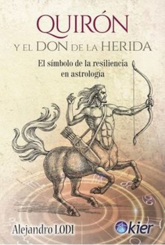 Quirón Y El Don De La Herida, Libro Original