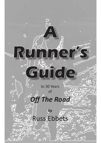 Libro:  A Runnerøs Guide: To 30 Years Of Off The Road