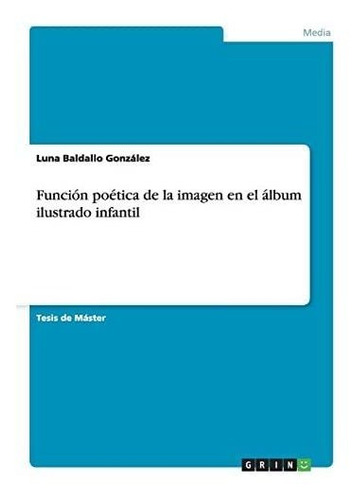 Libro: Función Poética De La Imagen En El Álbum Ilustrado