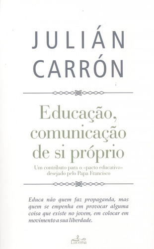 Libro Educaçao, Comunicaçao De Si Próprio - Carron, Julia