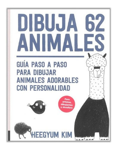 Libro Dibuja 62 Animales. Guia Paso A Paso