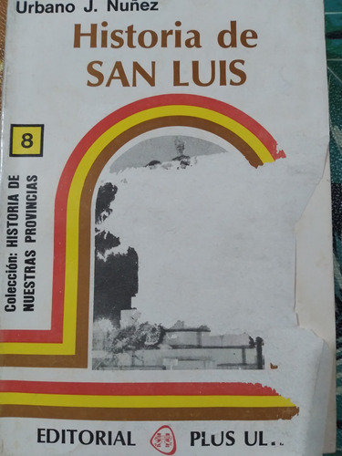 Historia De San Luis: Urbano J. Nuñez 