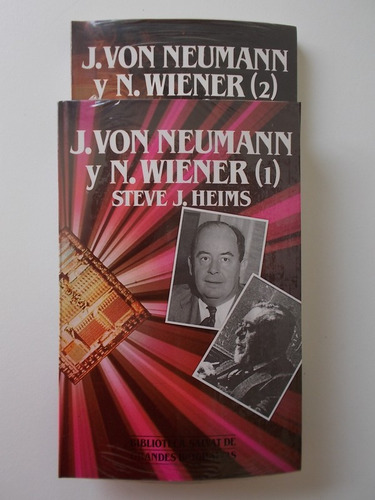 John Von Neumann Y Norbert Wiener. Tomo 1 Y 2